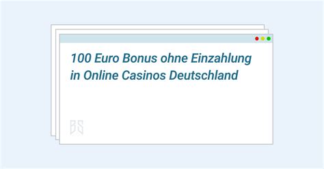 100 Euro Bonus ohne Einzahlung Liste » April 2024 .